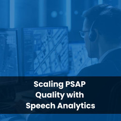 Scaling PSAP Quality with Speech Analytics