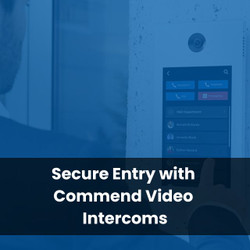 Secure Entry with Commend Video Intercoms