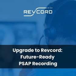 Upgrade to Revcord: Future-Ready PSAP Recording