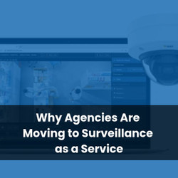Why Agencies Are Moving to Surveillance as a Service