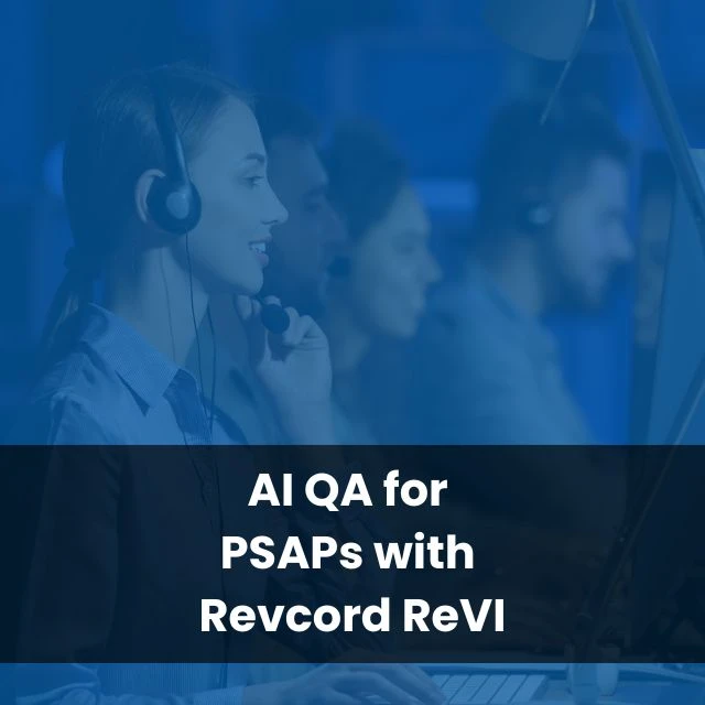 AI QA for PSAPs with Revcord ReVI
