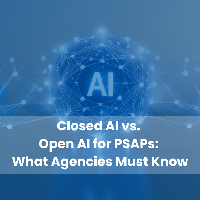 Closed AI vs Open AI for PSAPs: What Agencies Must Know