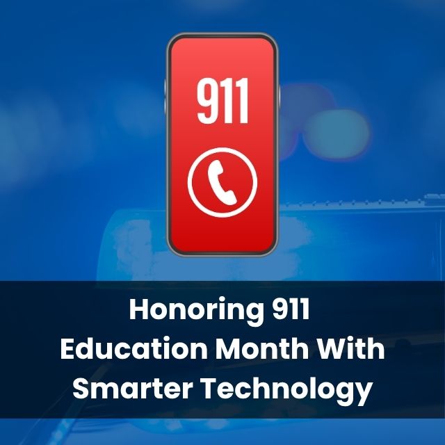 Honoring 911 Education Month With Smarter Technology