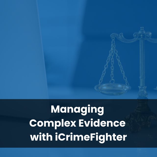 Managing Complex Evidence with iCrimeFighter