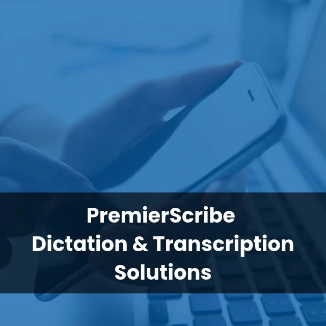 PremierScribe Dictation & Transcription Solutions