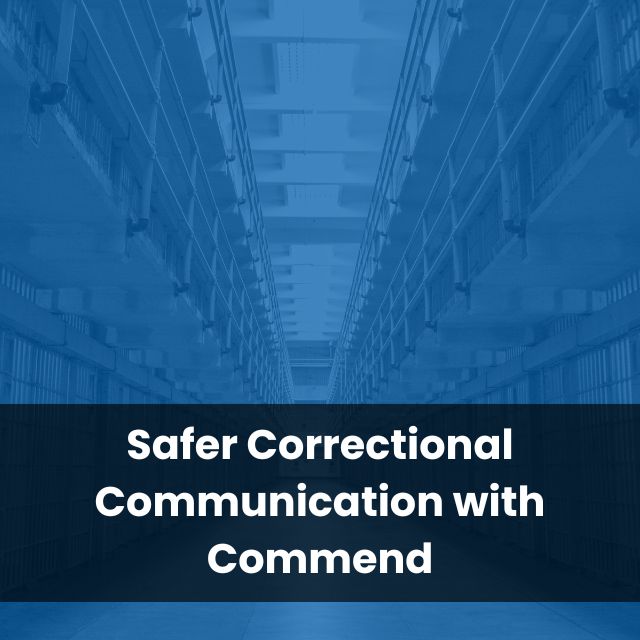Safer Correctional Communication with Commend