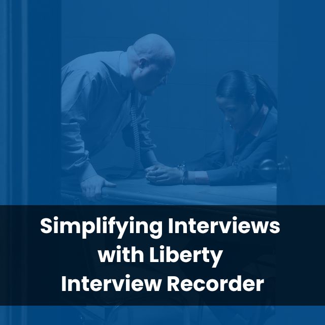 Simplifying Interviews with Liberty Interview Recorder
