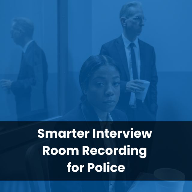 Smarter Interview Room Recording for Police