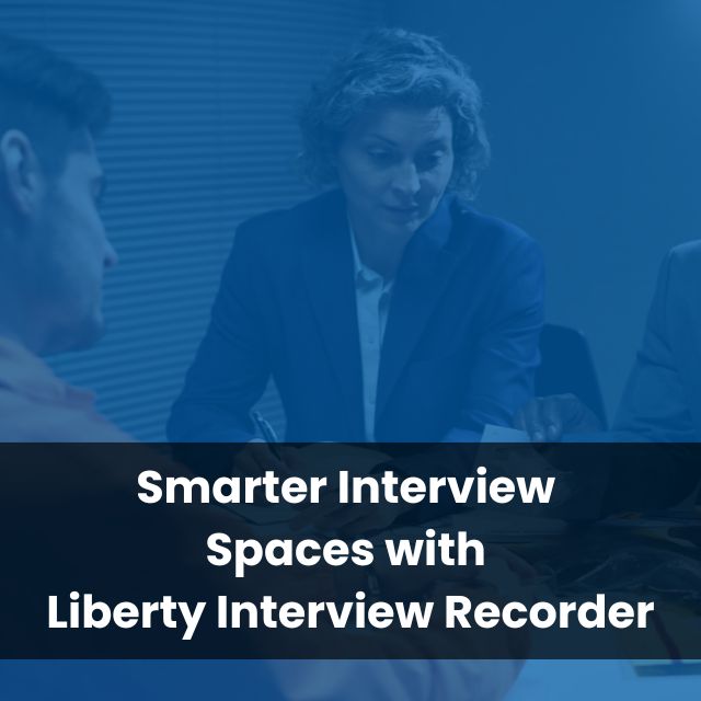 Smarter Interviews with Liberty Interview Recorder