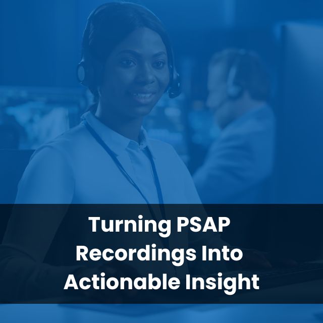 Turning PSAP Recordings Into Actionable Insight