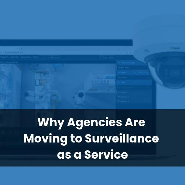 Why Agencies Are Moving to Surveillance as a Service