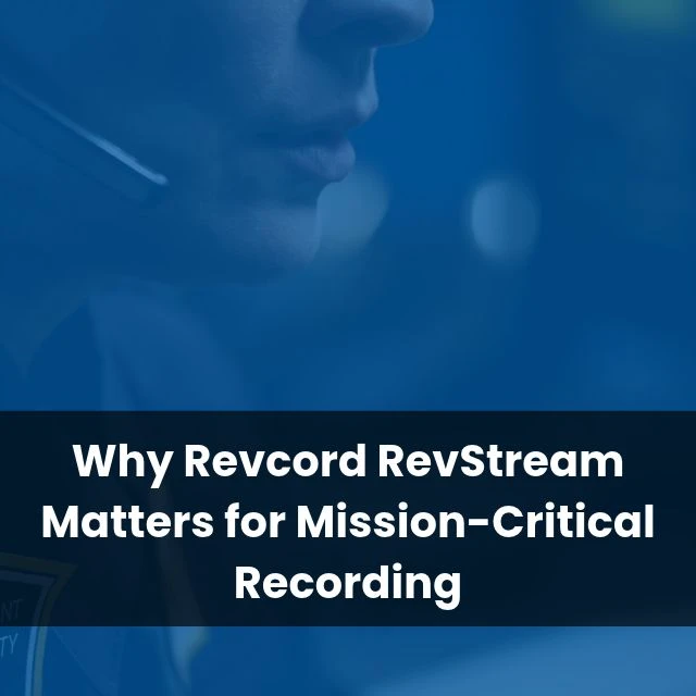 Why Revcord RevStream Matters for Mission-Critical Recording