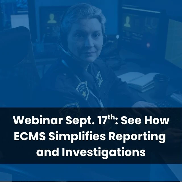 Webinar Sept. 17th: See How ECMS Simplifies Reporting & Investigations