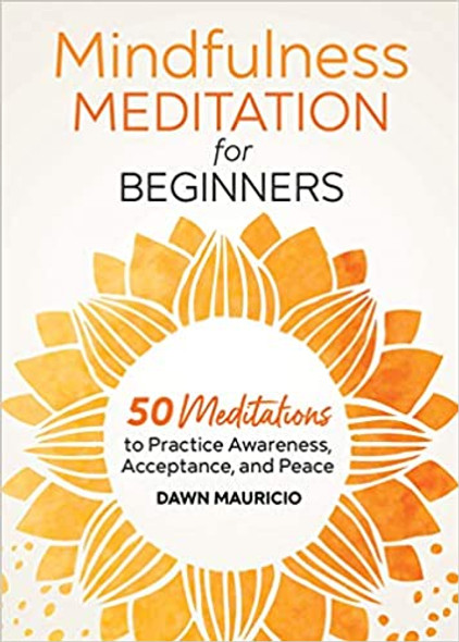 Mindfulness Meditation for Beginners: 50 Meditations to Practice