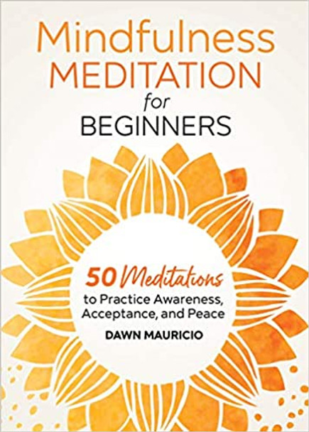 Mindfulness Meditation for Beginners: 50 Meditations to Practice