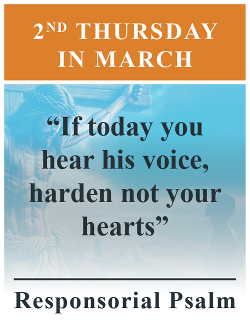 Responsorial Psalm “If today you hear his voice, harden not your hearts”