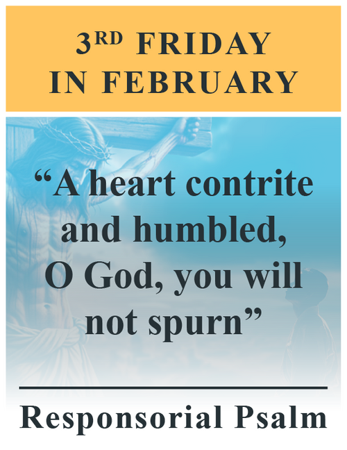 Responsorial Psalm “A heart contrite and humbled, O God, you will not spurn”