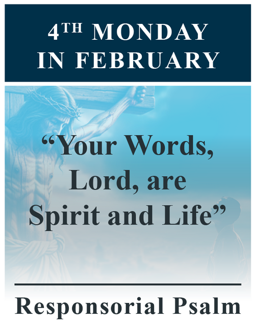 Responsorial Psalm “Your Words, Lord, are Spirit and Life”