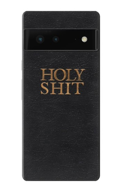 W3166 Funny Holy Shit Hard Case and Leather Flip Case For Google Pixel 6