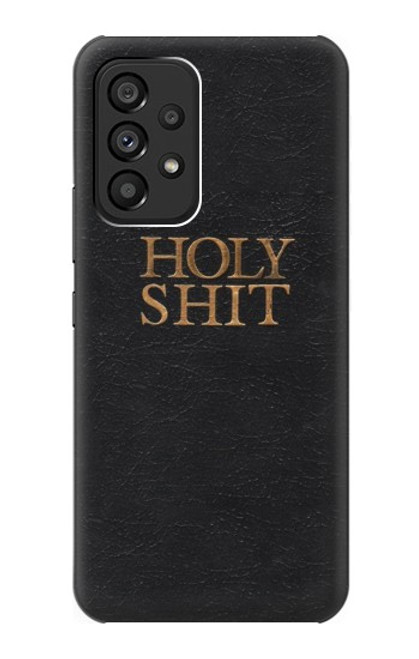 W3166 Funny Holy Shit Hard Case and Leather Flip Case For Samsung Galaxy A53 5G