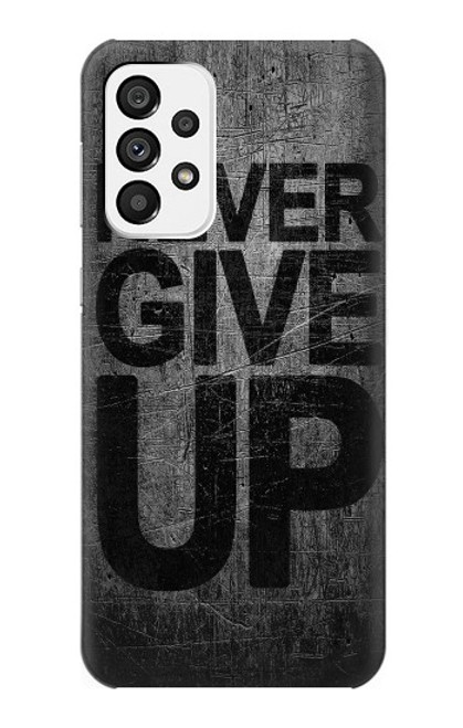 W3367 Never Give Up Hard Case and Leather Flip Case For Samsung Galaxy A73 5G