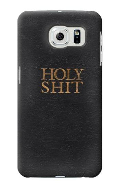 W3166 Funny Holy Shit Hard Case and Leather Flip Case For Samsung Galaxy S6 Edge