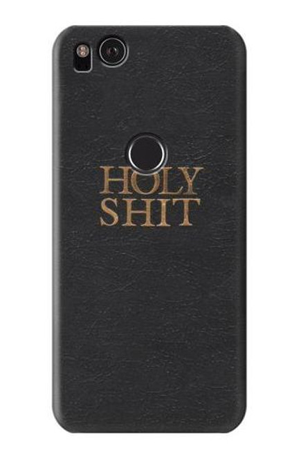 W3166 Funny Holy Shit Hard Case and Leather Flip Case For Google Pixel 2 XL