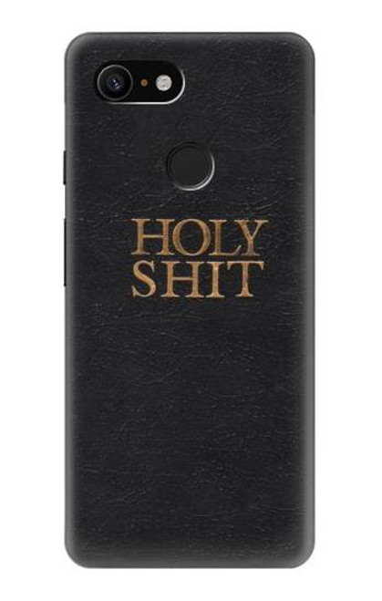 W3166 Funny Holy Shit Hard Case and Leather Flip Case For Google Pixel 3