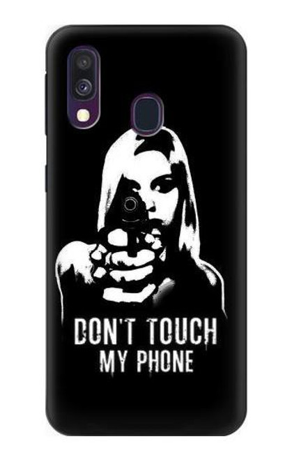 W2518 Do Not Touch My Phone Hard Case and Leather Flip Case For Samsung Galaxy A40