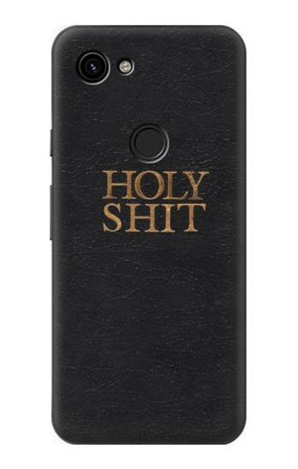 W3166 Funny Holy Shit Hard Case and Leather Flip Case For Google Pixel 3a