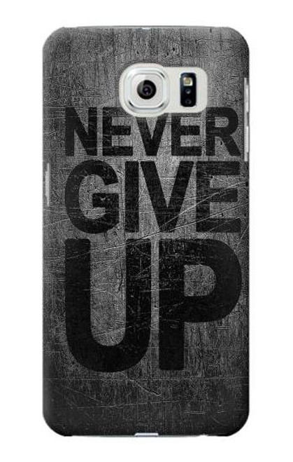 W3367 Never Give Up Hard Case and Leather Flip Case For Samsung Galaxy S6