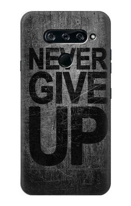 W3367 Never Give Up Hard Case and Leather Flip Case For LG V40, LG V40 ThinQ