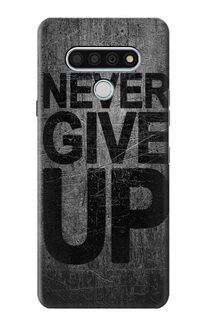 W3367 Never Give Up Hard Case and Leather Flip Case For LG Stylo 6