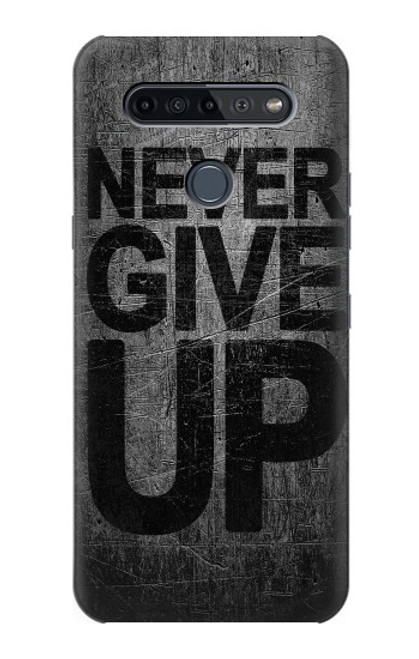 W3367 Never Give Up Hard Case and Leather Flip Case For LG K51S