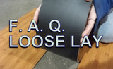 FAQ: Loose Lay