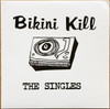 BIKINI KILL - The Singles-Vinyl Lp-Brand new/Still Sealed_SC1121063