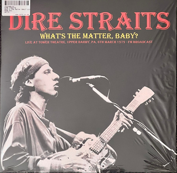 DIRE STRAITS - What's The Matter. Baby? Live Fm Broadcast Recorded At Tower Theatre. Upper Darby. Pa. 6Th March 1979--Vinyl LP-Brand New/Still sealed_LAS0226117