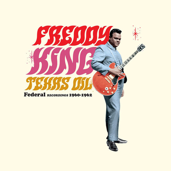 FREDDY KING - Texas Oil - Federal Recordings 1960-1962 (Limited Edition)--Vinyl LP-Brand New/Still sealed_LAS0526104