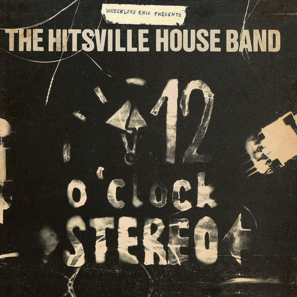 WRECKLESS ERIC PRESENTS THE HITSVILLE HOUSE BAND-12 O'CLOCK STEREO - Vinyl LP-Brand New-Still Sealed