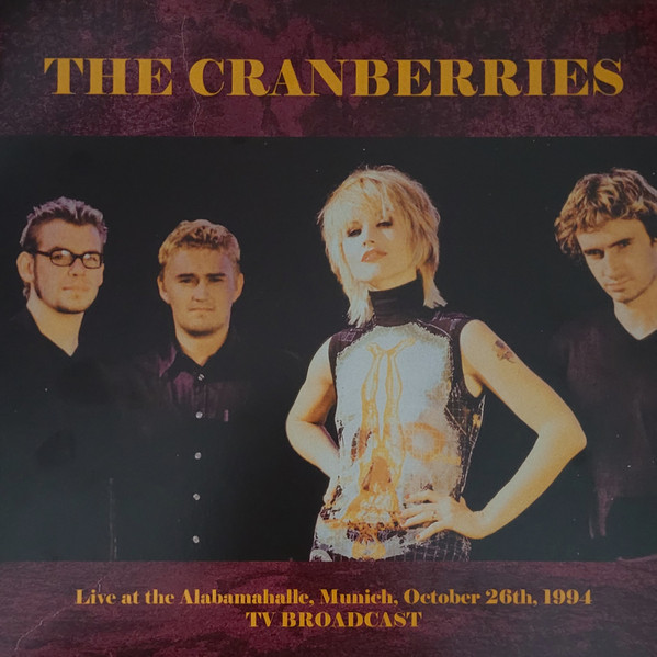 CRANBERRIES-Live At The Alabamahalle. Munich. October 26Th. 1994 - Tv Broadcast-Vinyl LP-Brand New/Still sealed_LAS1123108