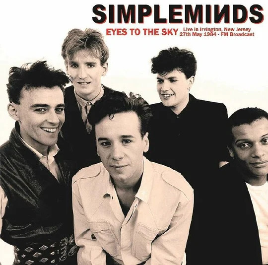 SIMPLE MINDS-Eyes To The Sky: Live In Irvington. New Jersey. 27Th May 1984 - Fm Broadcast-Vinyl LP-Brand New/Still sealed_LAS0624201
