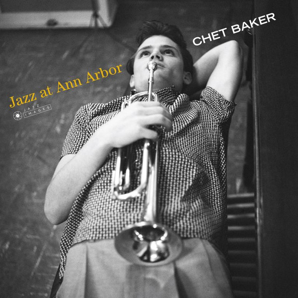 CHET BAKER-Jazz At Ann Arbor (Gatefold Packaging. Photographs By William Claxton)-Vinyl LP-Brand New/Still sealed_LAS1224131