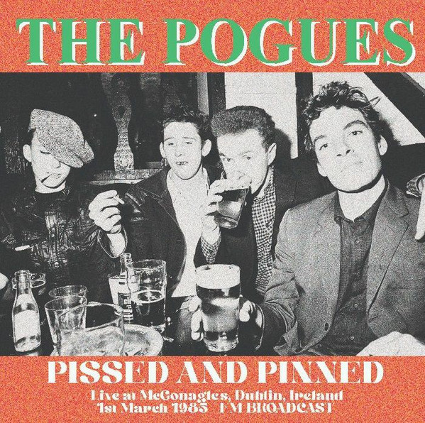 POGUES - Pissed And Pinned: Live At Mcgonagle'S. Dublin. Ireland. 1st March 1985 - Fm Broadcast--Vinyl LP-Brand New/Still sealed_LAS0226128