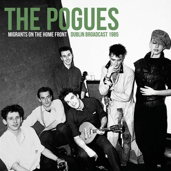 The Pogues - Migrants On The Home Front. Dublin Broadcast 1985 - 2 x Vinyl LP-Brand New/Still sealed - PARA636LP - IQ202609