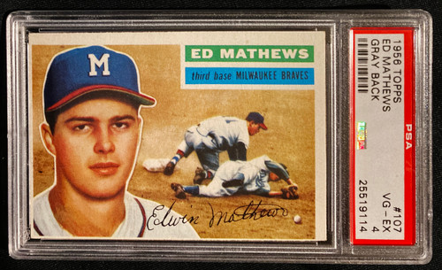 1956 Topps #107 Ed Mathews Gray Back PSA 4