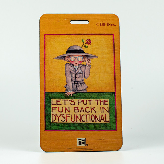 Mary Engelbreit-Put the Fun in Dysfunctional  Bag Tag