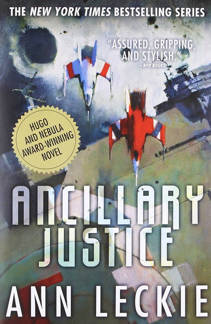 Ancillary Justice (Imperial Radch Trilogy #1) [B1519]