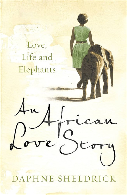 An African Love Story: Life, Love and Elephants [B1802]