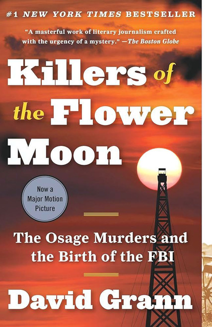 Killers of the Flower Moon: The Osage Murders and the Birth of the FBI [B1815]