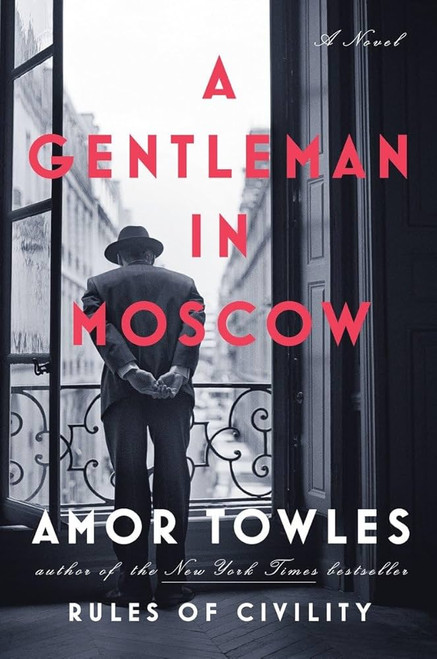 A Gentleman in Moscow: A Novel [B1437-HC]